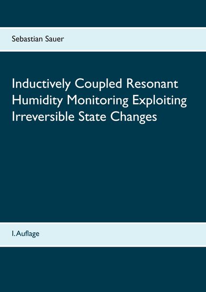Produktbild: Inductively Coupled Resonant Humidity Monitoring Exploiting Irreversible State Changes