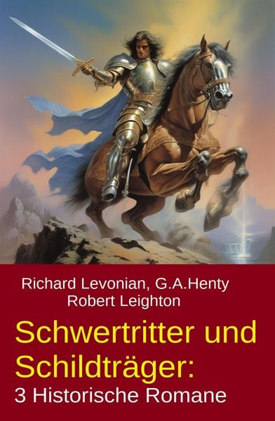 Produktbild: Schwertritter und Schildtr&auml;ger: 3 Historische Romane