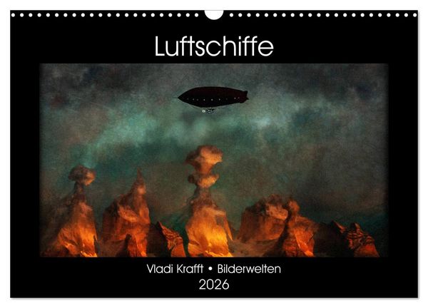 Produktbild: Luftschiffe &uuml;ber fremden Landschaften (Wandkalender 2026 DIN A3 quer), CALVENDO Monatskalender