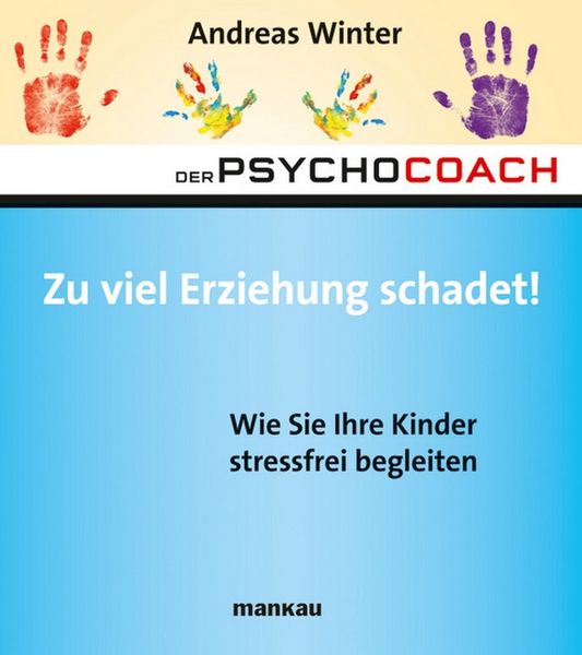 Produktbild: Der Psychocoach 8: Zu viel Erziehung schadet!