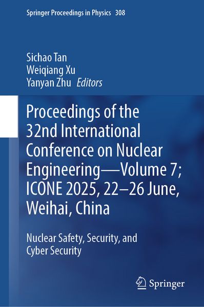 Produktbild: Proceedings of the 32nd International Conference on Nuclear Engineering&mdash;Volume 7; ICONE 2025, 22-26 June, Weihai, China
