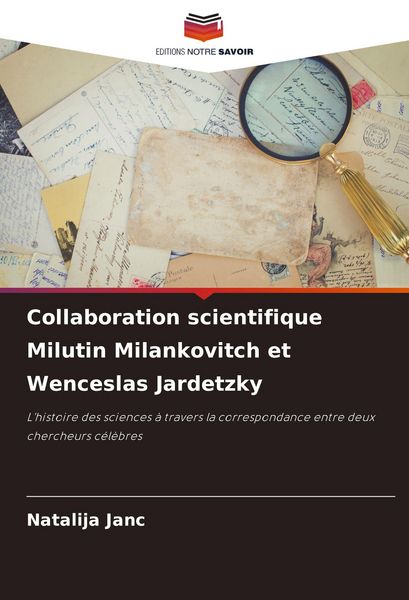 Produktbild: Collaboration scientifique Milutin Milankovitch et Wenceslas Jardetzky