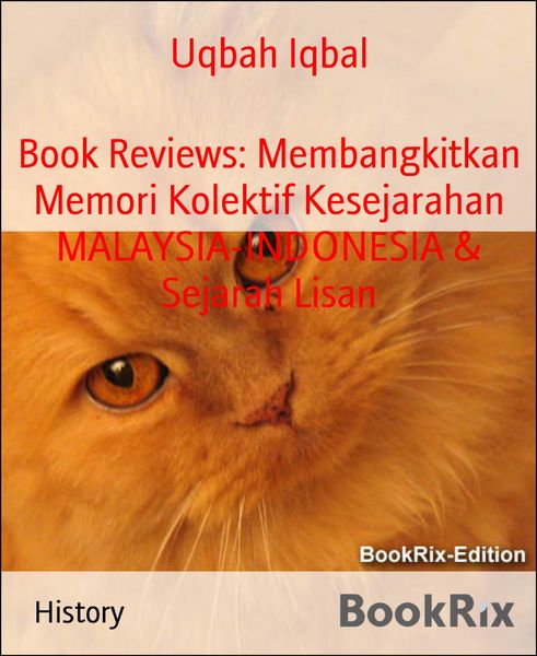 Produktbild: Book Reviews: Membangkitkan Memori Kolektif Kesejarahan MALAYSIA-INDONESIA & Sejarah Lisan