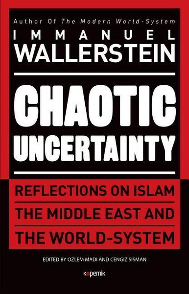 Produktbild: Chaotic Uncertainty: Reflections on Islam the Middle East and the World System