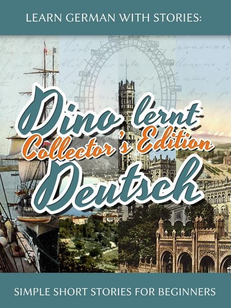 Produktbild: Learn German with Stories: Dino lernt Deutsch Collector's Edition - Simple Short Stories for Beginners (5-8)