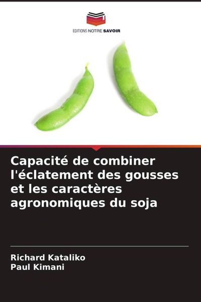 Produktbild: Capacit&eacute; de combiner l'&eacute;clatement des gousses et les caract&egrave;res agronomiques du soja