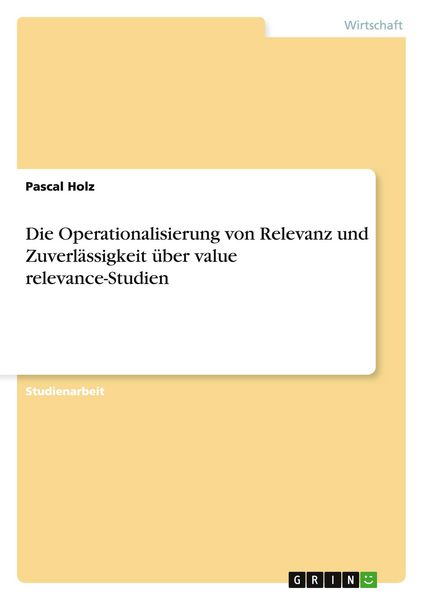 Produktbild: Die Operationalisierung von Relevanz und Zuverl&auml;ssigkeit &uuml;ber value relevance-Studien