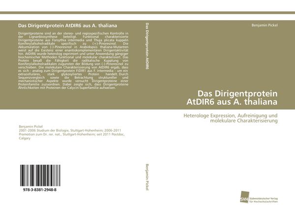 Das Dirigentprotein AtDIR6 aus A. thaliana, Taschenbuch von Benjamin Pickel, Südwestdeutscher Verlag für Hochschulschriften, 9783838129488