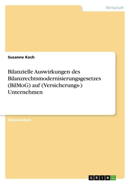 Produktbild: Bilanzielle Auswirkungen des Bilanzrechtsmodernisierungsgesetzes (BilMoG) auf (Versicherungs-) Unternehmen