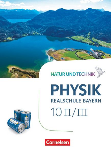 Produktbild: Natur und Technik - Physik Neubearbeitung - Realschule Bayern - Band 10: Wahlpflichtf&auml;chergruppe II-III