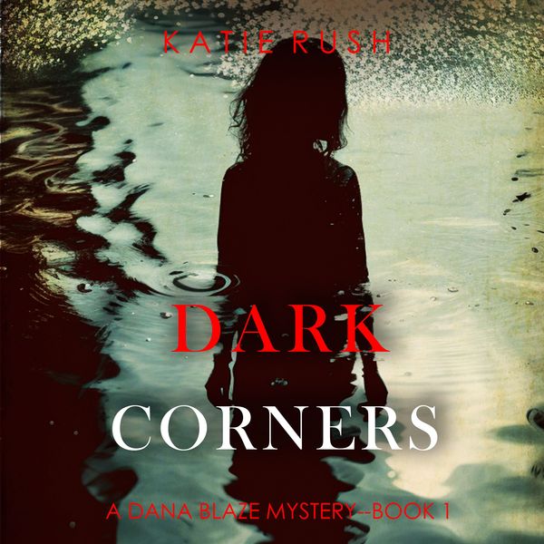 Produktbild: Dark Corners (A Dana Blaze FBI Suspense Thriller&mdash;Book 1)