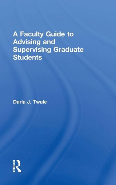 Produktbild: A Faculty Guide to Advising and Supervising Graduate Students