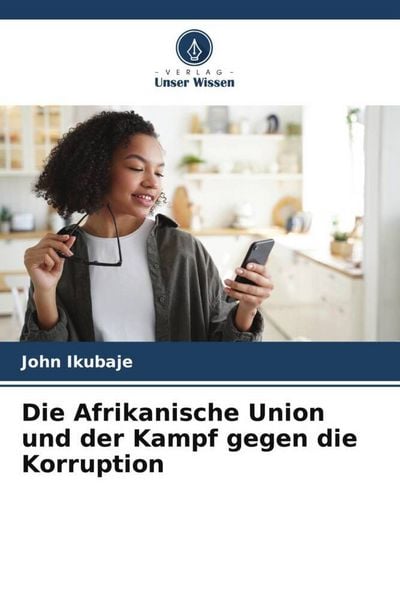 Produktbild: Ikubaje, J: Afrikanische Union und der Kampf gegen die Korru