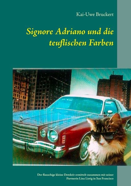 Signore Adriano und die teuflischen Farben, Taschenbuch von Kai-Uwe Bruckert, BoD – Books on Demand, 9783735780539