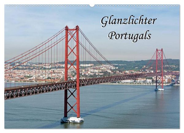 Glanzlichter Portugals (Wandkalender 2024 DIN A2 quer), CALVENDO Monatskalender