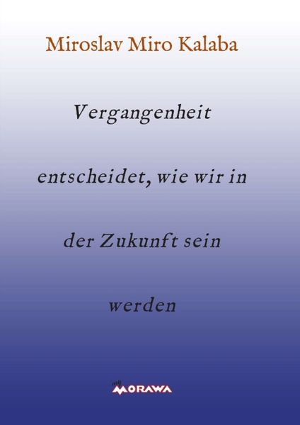 Produktbild: Vergangenheit entscheidet, wie wir in der Zukunft sein werden
