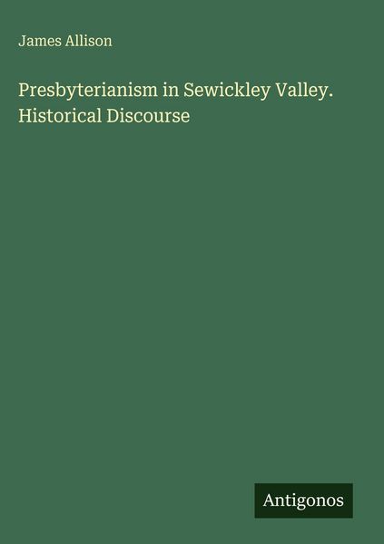 Produktbild: Presbyterianism in Sewickley Valley. Historical Discourse