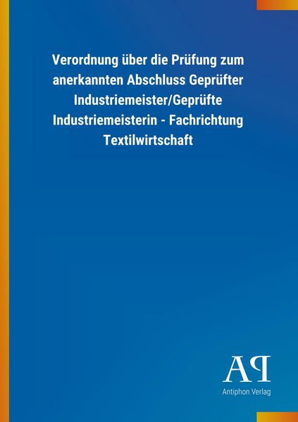 Produktbild: Verordnung &uuml;ber die Pr&uuml;fung zum anerkannten Abschluss Gepr&uuml;f