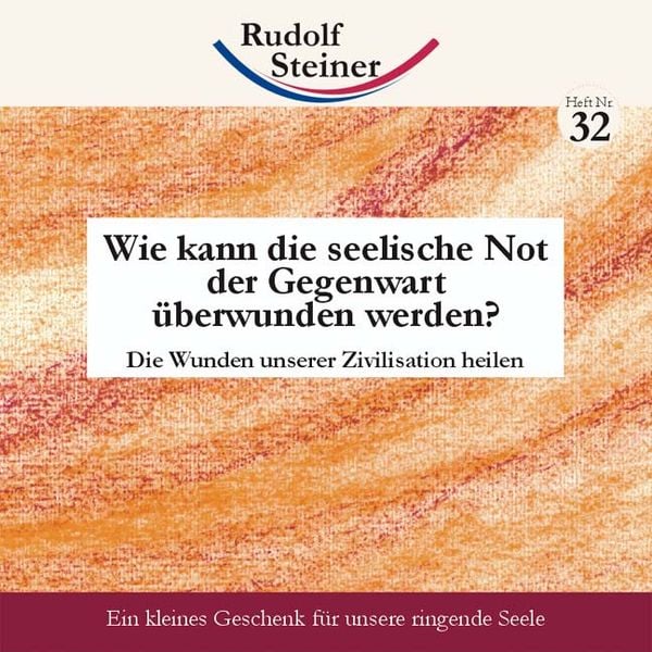 Wie kann die seelische Not der Gegenwart überwunden werden?, Geheftet von Rudolf Steiner, Rudolf Steiner, 978-3-938650-39-4