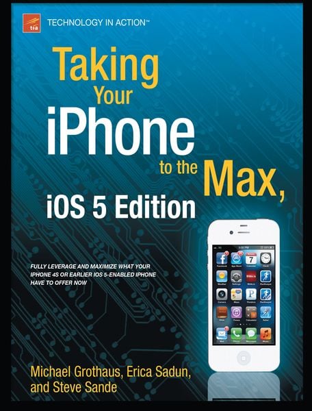 Produktbild: Taking Your iPhone to the Max, iOS 5 Edition