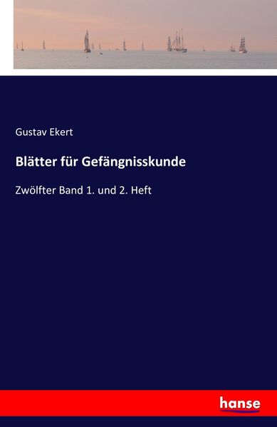 Blätter für Gefängnisskunde, Taschenbuch von Gustav Ekert, Hansebooks, 9783741189418