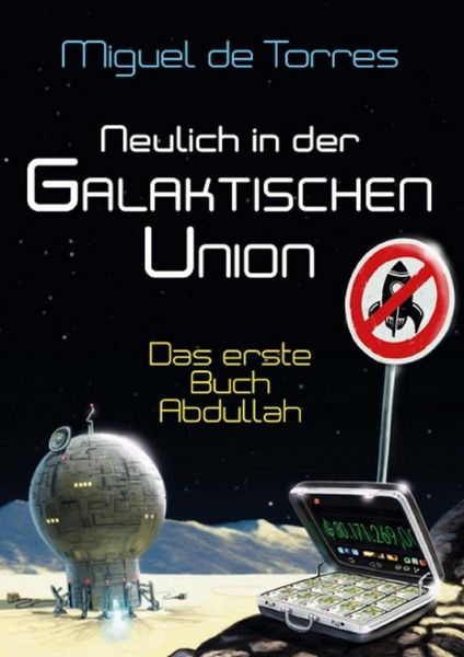 Produktbild: Neulich in der Galaktischen Union - das erste Buch Abdullah