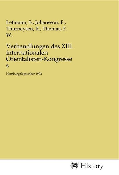 Verhandlungen des XIII. internationalen Orientalisten-Kongresses, Taschenbuch von , MV-History, 9783968722122