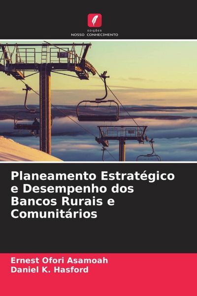 Produktbild: Planeamento Estrat&eacute;gico e Desempenho dos Bancos Rurais e Comunit&aacute;rios