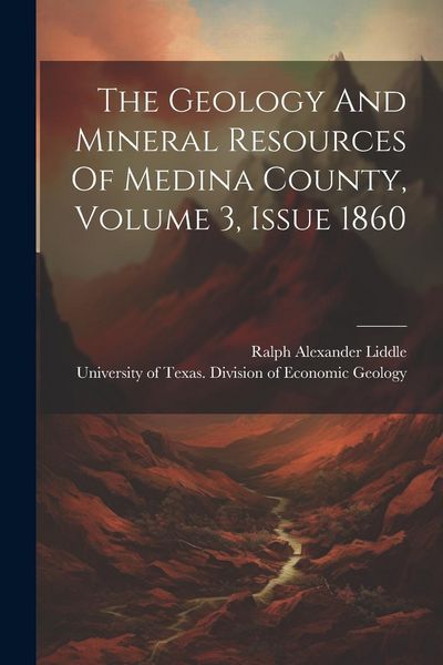 Produktbild: The Geology And Mineral Resources Of Medina County, Volume 3, Issue 1860
