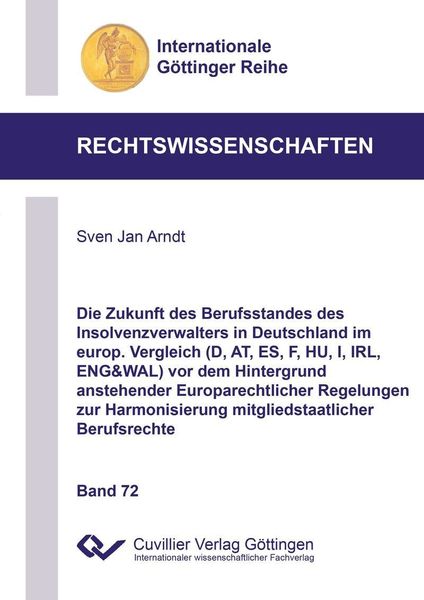 Produktbild: Die Zukunft des Berufsstandes des Insolvenzverwalters in Deutschland im europ. Vergleich (D, AT, ES, F, HU, I, IRL, ENG&WAL) vor dem Hintergrund anste