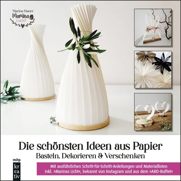 Die schönsten Ideen aus Papier, Gebundene Ausgabe von Marina Bauer, Mitp Verlags GmbH & Co.KG, 9783747506769