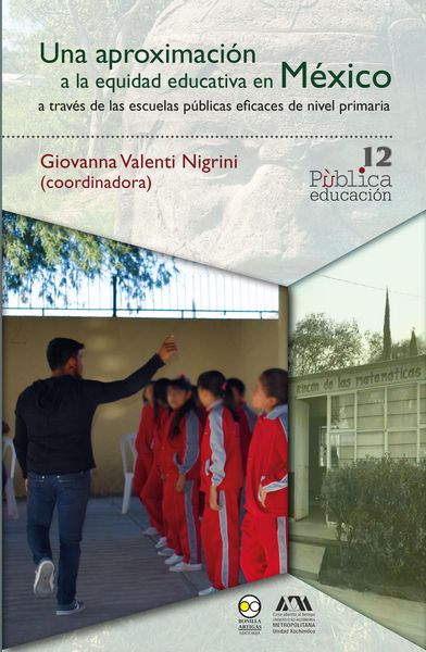 Produktbild: Una aproximaci&oacute;n a la equidad educativa en M&eacute;xico a trav&eacute;s de las escuelas p&uacute;blicas eficaces de nivel primaria