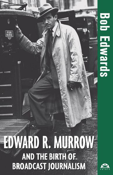 Produktbild: Edward R. Murrow and the Birth of Broadcast Journalism