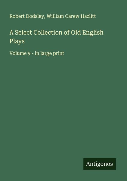 Produktbild: A Select Collection of Old English Plays