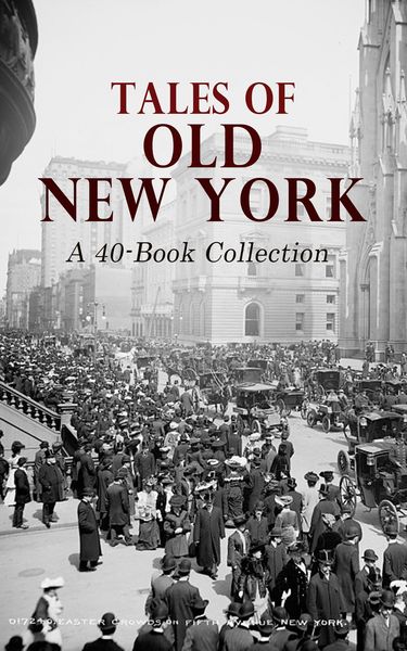 Produktbild: Tales of Old New York: A 40-Book Collection