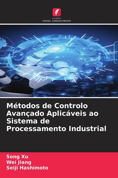 Produktbild: M&eacute;todos de Controlo Avan&ccedil;ado Aplic&aacute;veis ao Sistema de Processamento Industrial