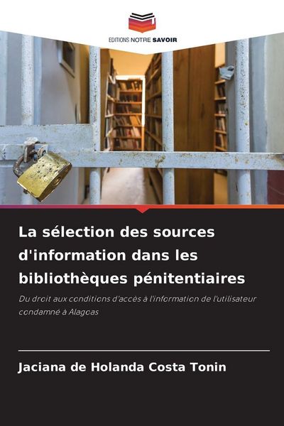 Produktbild: La s&eacute;lection des sources d'information dans les biblioth&egrave;ques p&eacute;nitentiaires
