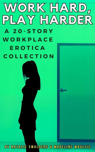 Produktbild: Work Hard, Play Harder : A 20-Story Workplace Erotica Collection