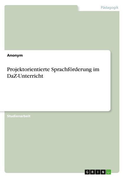 Produktbild: Projektorientierte Sprachf&ouml;rderung im DaZ-Unterricht