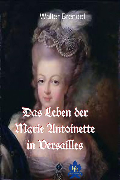 Produktbild: Das Leben der Marie Antoinette in Versailles