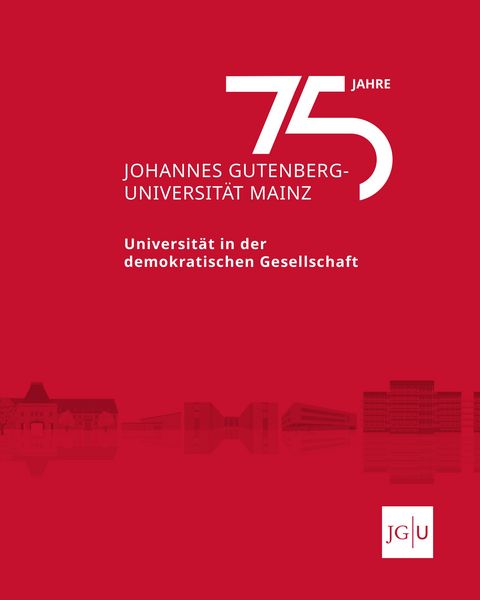 Produktbild: 75 Jahre Johannes Gutenberg-Universit&auml;t Mainz