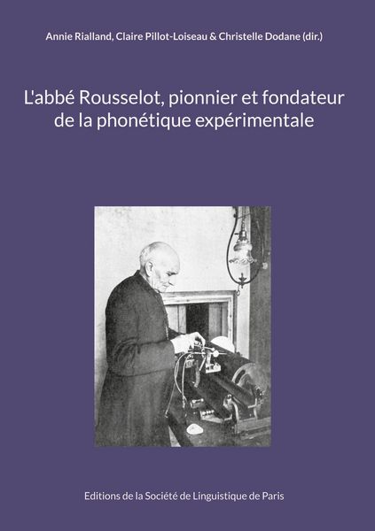 Produktbild: L'abb&eacute; Rousselot, pionnier et fondateur de la phon&eacute;tique exp&eacute;rimentale