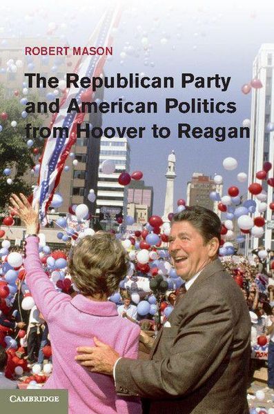 Produktbild: The Republican Party and American Politics from Hoover to Reagan