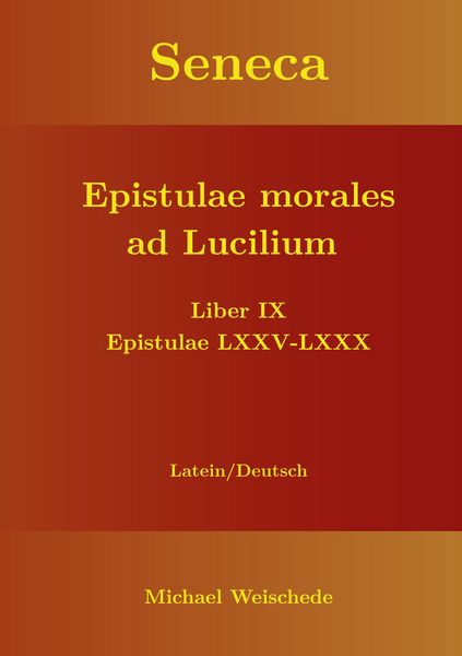 Produktbild: Seneca - Epistulae morales ad Lucilium - Liber IX Epistulae LXXV - LXXX