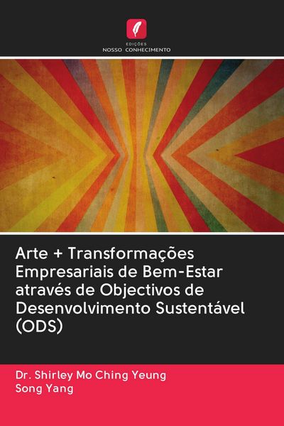 Produktbild: Arte + Transforma&ccedil;&otilde;es Empresariais de Bem-Estar atrav&eacute;s de Objectivos de Desenvolvimento Sustent&aacute;vel (ODS)
