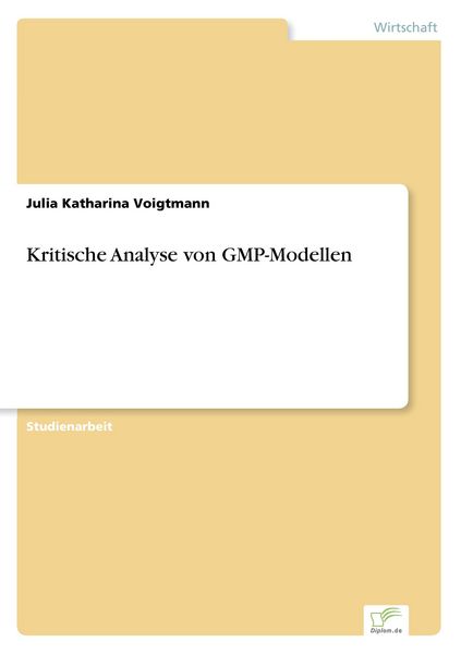 Kritische Analyse von GMP-Modellen, Taschenbuch von Julia Katharina Voigtmann, GRIN, 9783838662893