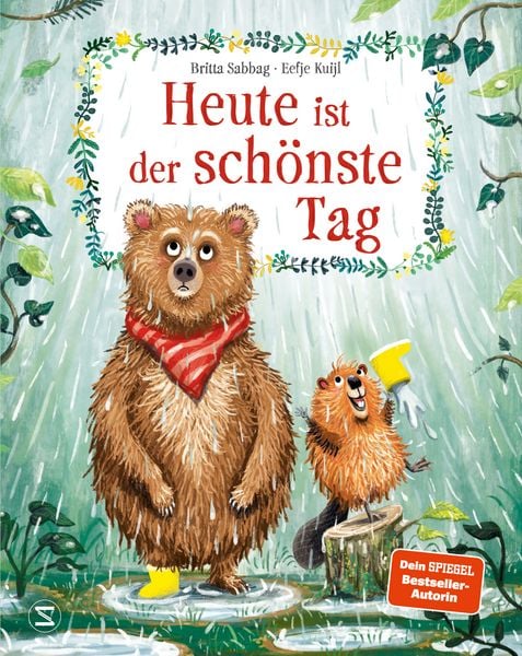 Heute ist der schönste Tag., Gebundene Ausgabe von Britta Sabbag, Schneiderbuch, 978-3-505-15067-8