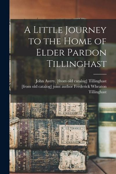 Produktbild: A Little Journey to the Home of Elder Pardon Tillinghast