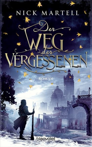 Der Weg der Vergessenen, Taschenbuch von Nick Martell, Blanvalet, 978-3-7341-6221-3