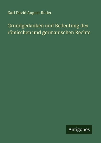 Produktbild: Grundgedanken und Bedeutung des r&ouml;mischen und germanischen Rechts